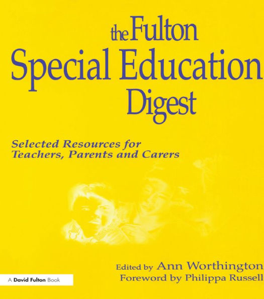Fulton Special Education Digest: Selected Resources for Teachers, Parents and Carers