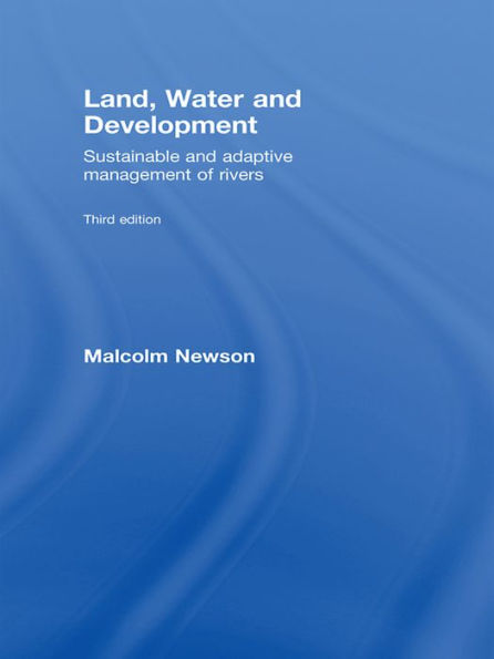 Land, Water and Development: Sustainable and Adaptive Management of Rivers