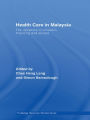 Health Care in Malaysia: The Dynamics of Provision, Financing and Access