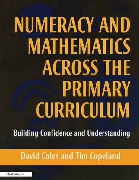 Numeracy and Mathematics Across the Primary Curriculum: Building Confidence and Understanding