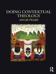 Title: Doing Contextual Theology, Author: Angie Pears