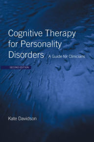 Title: Cognitive Therapy for Personality Disorders: A Guide for Clinicians, Author: Kate Davidson