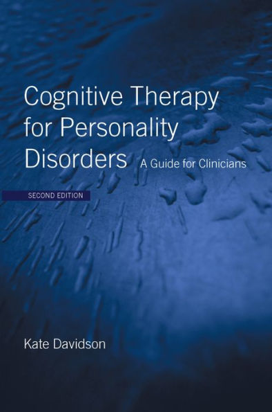 Cognitive Therapy for Personality Disorders: A Guide for Clinicians