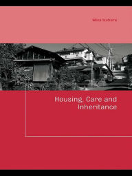 Title: Housing, Care and Inheritance, Author: Misa Izuhara