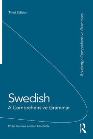 Title: Swedish: A Comprehensive Grammar, Author: Philip Holmes