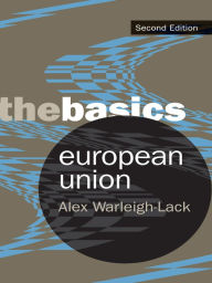 Title: European Union: The Basics, Author: Alex Warleigh-Lack