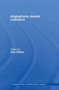 Title: Anglophone Jewish Literature, Author: Axel Stähler