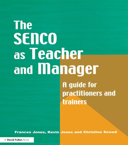 The Special Needs Coordinator as Teacher and Manager: A Guide for Practitioners and Trainers