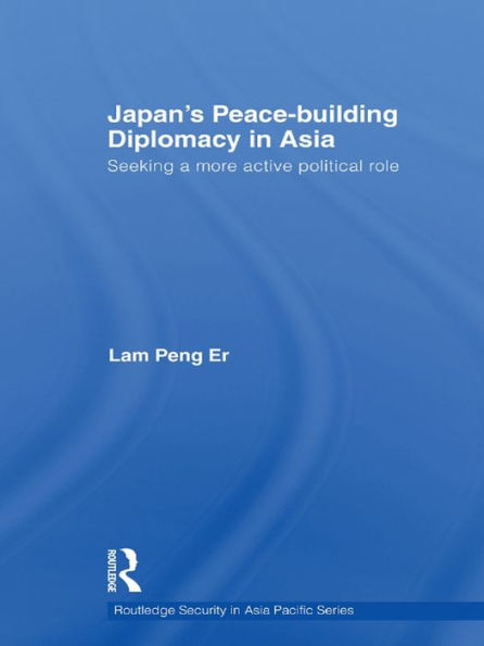 Japan's Peace-Building Diplomacy in Asia: Seeking a More Active Political Role