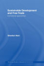 Sustainable Development and Free Trade: Institutional Approaches