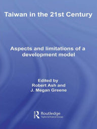 Title: Taiwan in the 21st Century: Aspects and Limitations of a Development Model, Author: J. Megan Greene