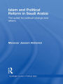 Islam and Political Reform in Saudi Arabia: The Quest for Political Change and Reform