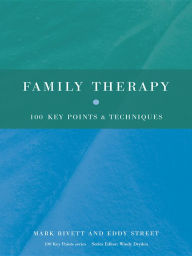 Title: Family Therapy: 100 Key Points and Techniques, Author: Mark Rivett