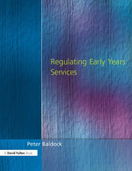 Title: Regulating Early Years Service, Author: Peter Baldock