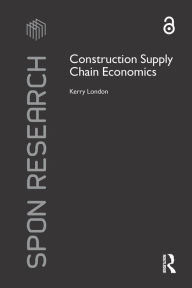 Title: Construction Supply Chain Economics, Author: Kerry London