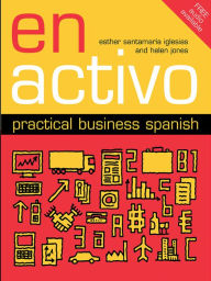 Title: En Activo: Practical Business Spanish, Author: Esther Santamaria Iglesias
