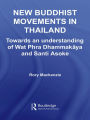 New Buddhist Movements in Thailand: Towards an Understanding of Wat Phra Dhammakaya and Santi Asoke