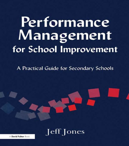 Performance Management for School Improvement: A Practical Guide for Secondary Schools