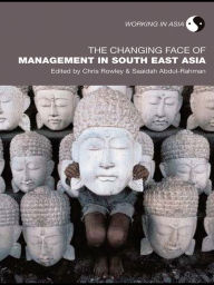 Title: The Changing Face of Management in South East Asia, Author: Chris Rowley