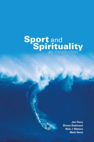 Title: Sport and Spirituality: An Introduction, Author: Jim Parry