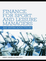 Title: Finance for Sport and Leisure Managers: An Introduction, Author: Robert Wilson