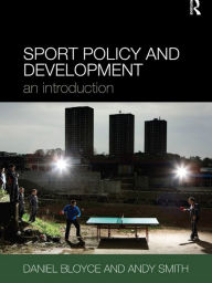 Title: Sport Policy and Development: An Introduction, Author: Daniel Bloyce