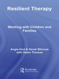 Title: Resilient Therapy: Working with Children and Families, Author: Angie Hart