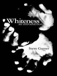 Title: Whiteness: An Introduction, Author: Steve Garner