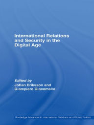 Title: International Relations and Security in the Digital Age, Author: Johan Eriksson