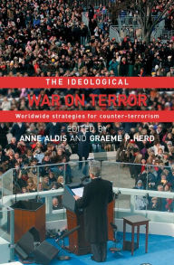 Title: The Ideological War on Terror: Worldwide Strategies For Counter-Terrorism, Author: Anne Aldis