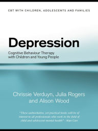 Title: Depression: Cognitive Behaviour Therapy with Children and Young People, Author: Chrissie Verduyn