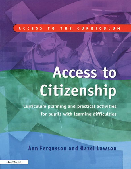 Access to Citizenship: Curriculum Planning and Practical Activities for Pupils with Learning Difficulties