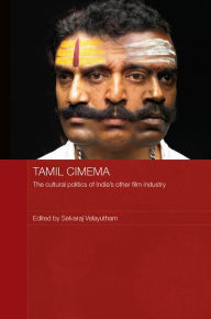 Title: Tamil Cinema: The Cultural Politics of India's other Film Industry, Author: Selvaraj Velayutham