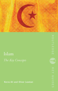 Title: Islam: The Key Concepts, Author: Kecia Ali