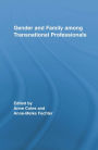 Gender and Family Among Transnational Professionals