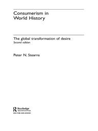 Title: Consumerism in World History: The Global Transformation of Desire, Author: Peter N. Stearns