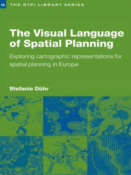 The Visual Language of Spatial Planning: Exploring Cartographic Representations for Spatial Planning in Europe