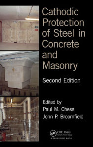 Title: Cathodic Protection of Steel in Concrete and Masonry, Author: Paul M. Chess