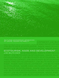Title: Ecotourism, NGOs and Development: A Critical Analysis, Author: Jim Butcher