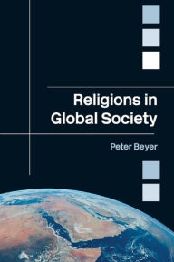 Title: Religions in Global Society, Author: Peter Beyer