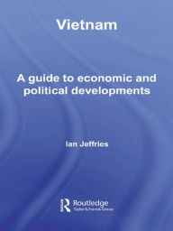 Title: Vietnam: A Guide to Economic and Political Developments, Author: Ian Jeffries