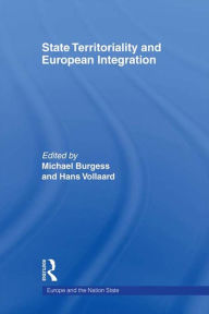 Title: State Territoriality and European Integration, Author: Michael Burgess