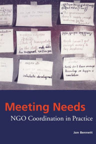 Title: Meeting Needs: NGO Coordination in Practice, Author: Jon Bennett