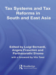 Title: Tax Systems and Tax Reforms in South and East Asia, Author: Luigi Bernardi