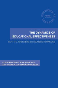 Title: The Dynamics of Educational Effectiveness: A Contribution to Policy, Practice and Theory in Contemporary Schools, Author: Bert Creemers