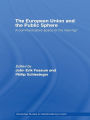 The European Union and the Public Sphere: A Communicative Space in the Making?