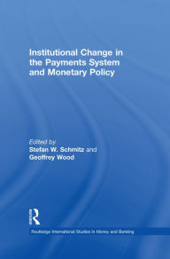 Title: Institutional Change in the Payments System and Monetary Policy, Author: Stefan W. Schmitz