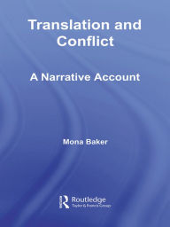 Title: Translation and Conflict: A Narrative Account, Author: Mona Baker