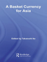 Title: A Basket Currency for Asia, Author: Takatoshi Ito