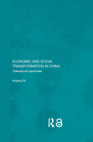 Title: Economic and Social Transformation in China: Challenges and Opportunities, Author: Angang Hu